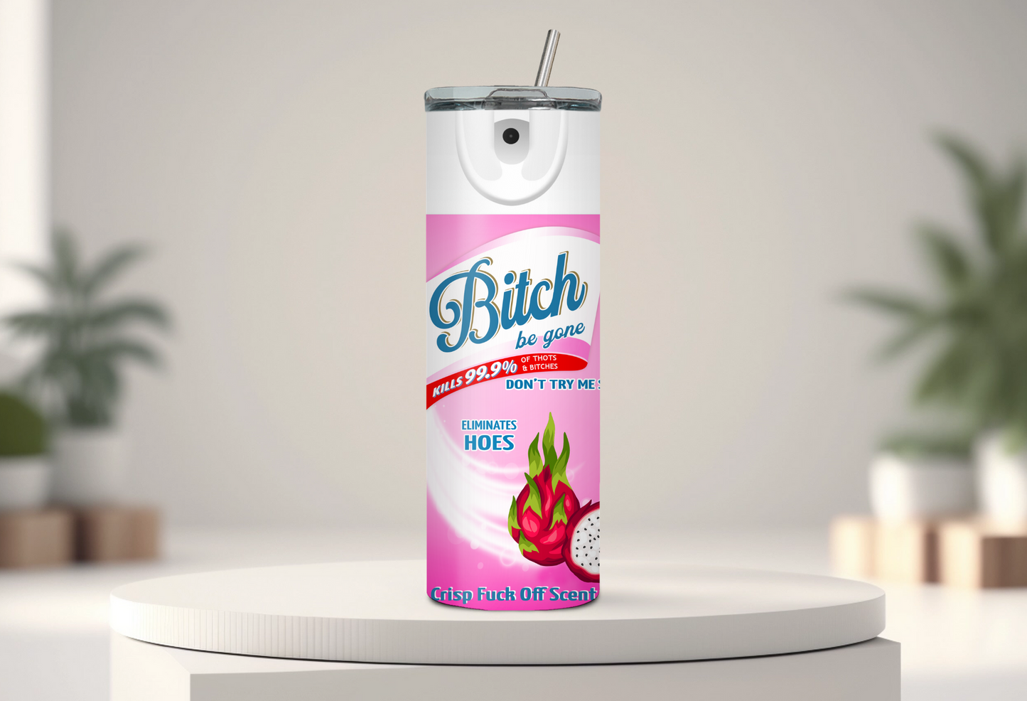 Bitch Be Gone Spray 20oz Tumbler