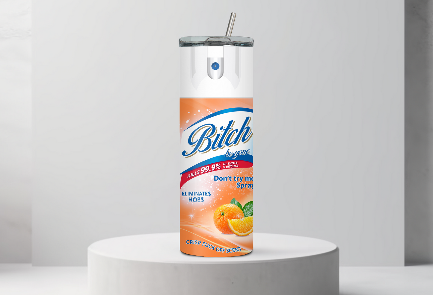 Bitch Be Gone Spray 20oz Tumbler