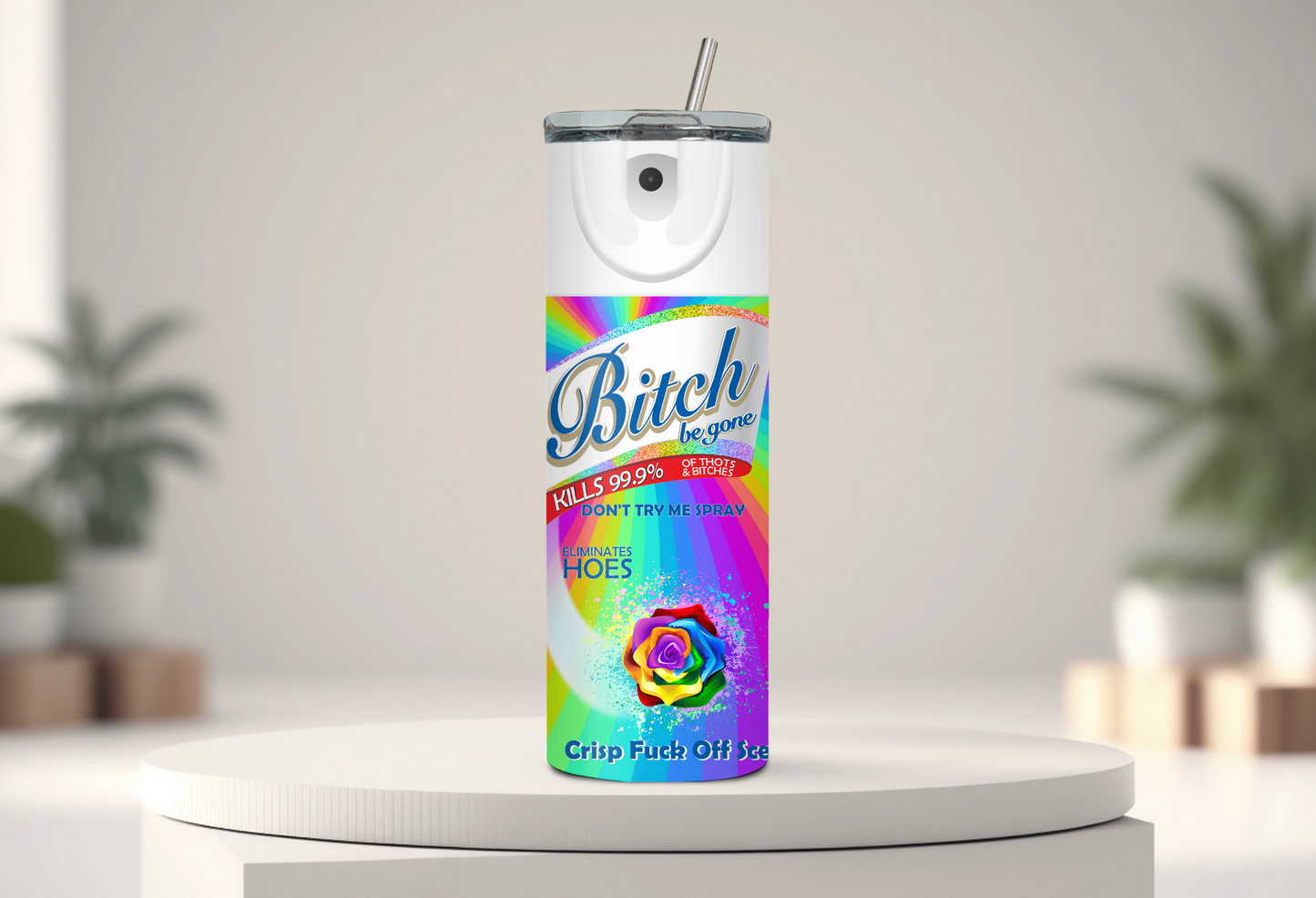 Bitch Be Gone Spray 20oz Tumbler