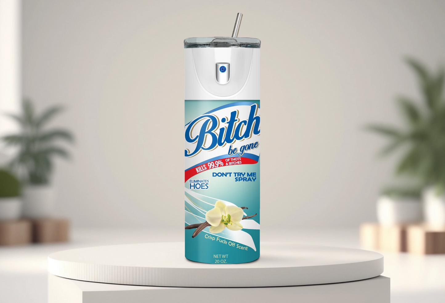 Bitch Be Gone Spray 20oz Tumbler