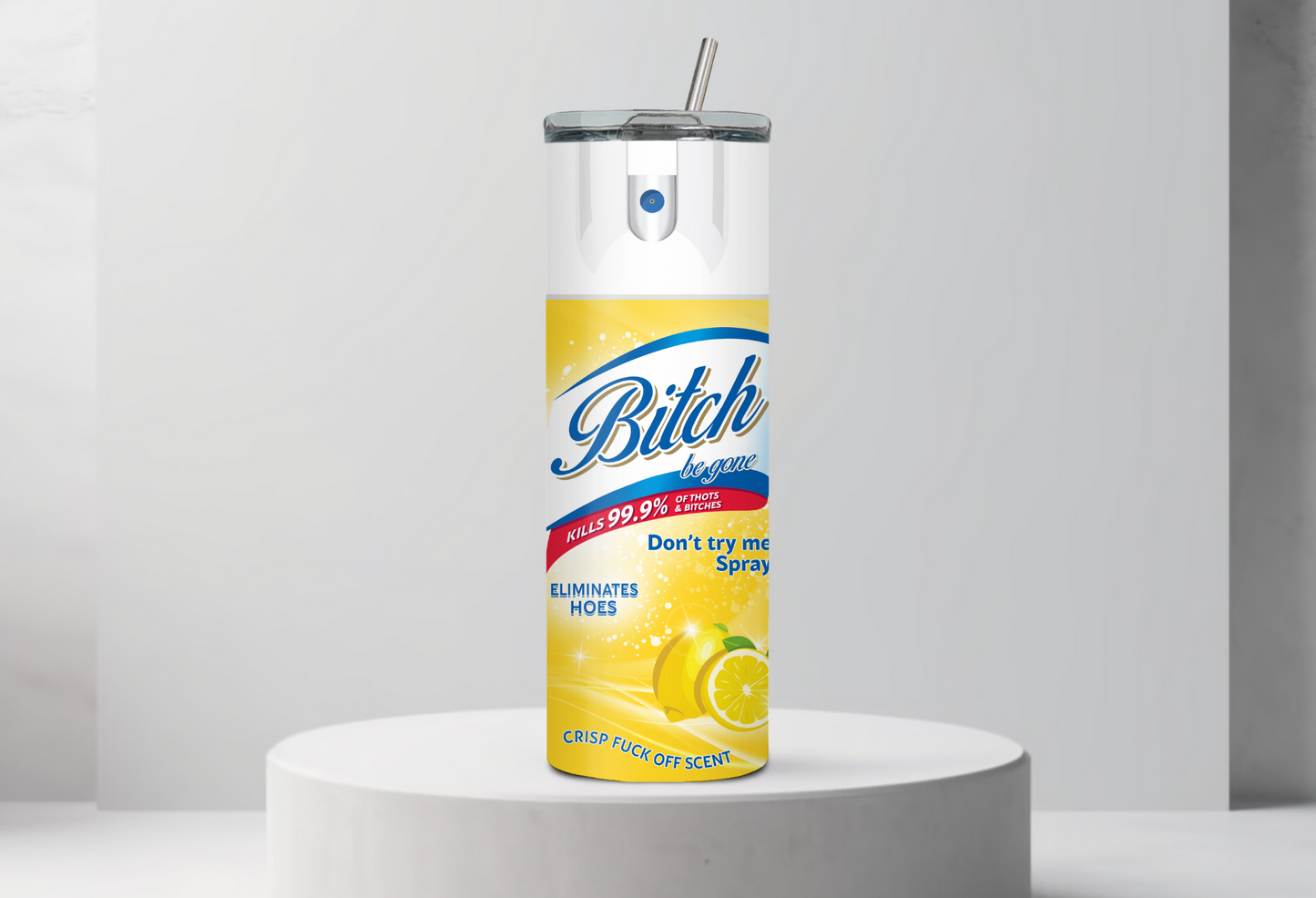 Bitch Be Gone Spray 20oz Tumbler